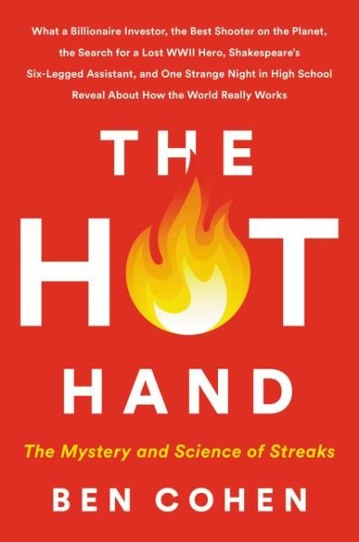 The Hot Hand: The Mystery and Science of Streaks - Ben Cohen - Bøker - HarperCollins - 9780062820723 - 10. mars 2020