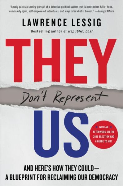 Cover for Lawrence Lessig · They Don't Represent Us: And Here's How They Could-A Blueprint for Reclaiming Our Democracy (Taschenbuch) (2021)