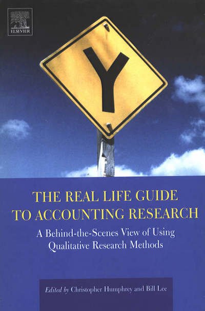 Cover for Christopher Humphrey · The Real Life Guide to Accounting Research: A Behind-the-Scenes View of Using Qualitative Research Methods (Hardcover Book) (2004)