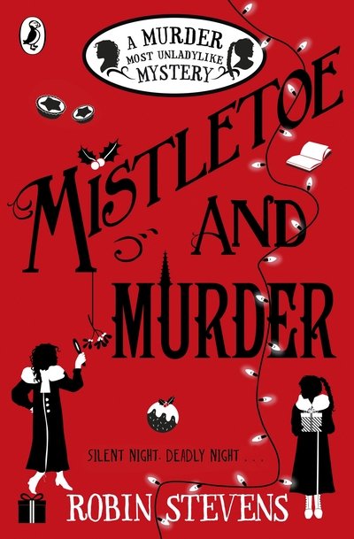 Cover for Robin Stevens · Mistletoe and Murder - A Murder Most Unladylike Mystery (Taschenbuch) (2016)
