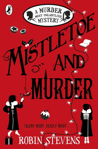 Mistletoe and Murder - A Murder Most Unladylike Mystery - Robin Stevens - Bücher - Penguin Random House Children's UK - 9780141369723 - 20. Oktober 2016