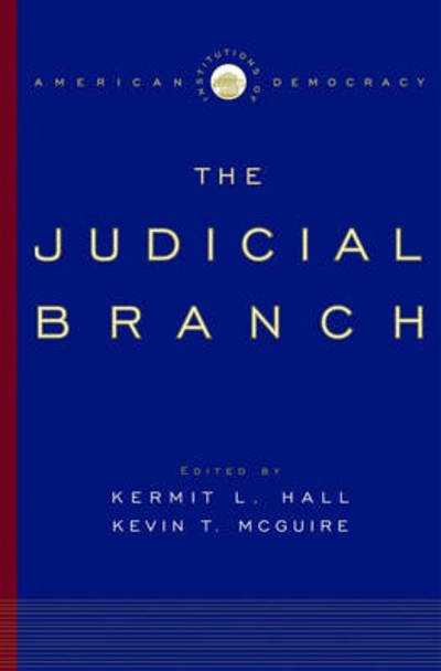 Cover for Hall · The Judicial Branch - Institutions of American Democracy Series (Innbunden bok) (2005)