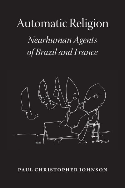 Cover for Paul Christopher Johnson · Automatic Religion: Nearhuman Agents of Brazil and France (Paperback Book) (2020)
