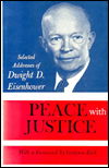 Peace with Justice: Selected Addresses of Dwight D. Eisenhower - Dwight Eisenhower - Bøker - Columbia University Press - 9780231024723 - 22. desember 1960