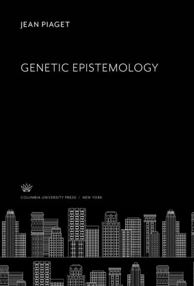 Genetic Epistemology - Jean Piaget - Autre - Columbia University Press - 9780231912723 - 8 décembre 1970