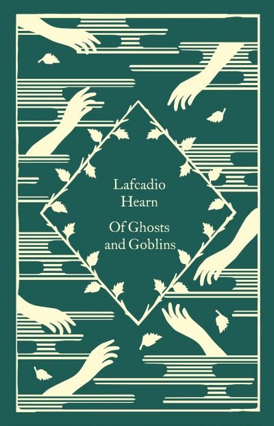 Of Ghosts and Goblins - Little Clothbound Classics - Lafcadio Hearn - Böcker - Penguin Books Ltd - 9780241573723 - 25 augusti 2022