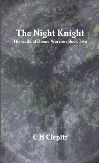 Cover for C H Clepitt · The Night Knight (Paperback Book) (2018)