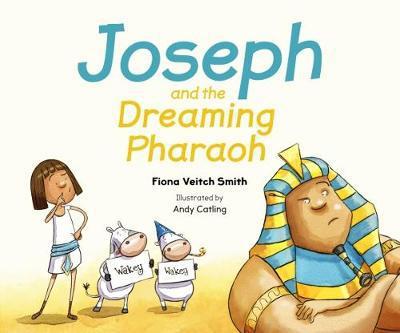 Cover for Fiona Veitch Smith · Joseph and the Dreaming Pharaoh (Paperback Book) (2017)