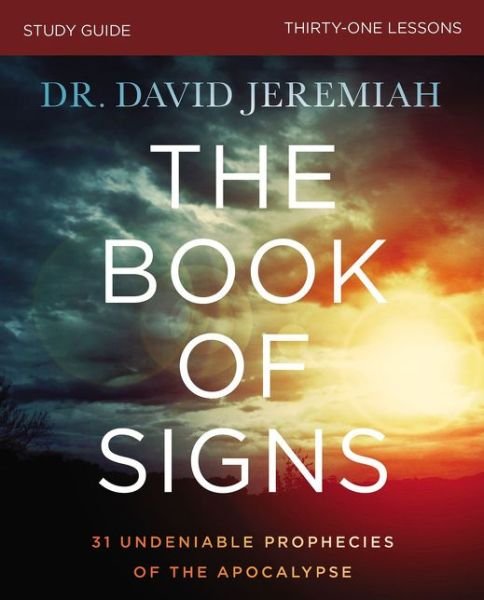 Cover for Dr. David Jeremiah · The Book of Signs Bible Study Guide: 31 Undeniable Prophecies of the Apocalypse (Paperback Book) (2019)