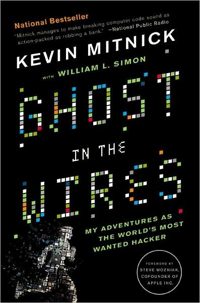 Ghost in the Wires: My Adventures as the World's Most Wanted Hacker - Kevin Mitnick - Böcker - Little, Brown and Company - 9780316037723 - 24 april 2012