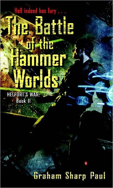 Cover for Graham Sharp Paul · Helfort's War Book 2: The Battle of the Hammer Worlds - Helfort's War (Paperback Book) (2008)