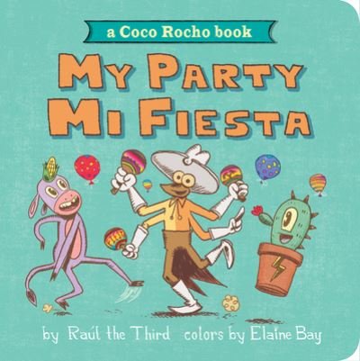 My Party, Mi Fiesta - Raúl the Third, Raúl the, III - Böcker - Houghton Mifflin Harcourt Publishing Com - 9780358394723 - 5 april 2022