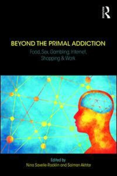 Cover for Nina Savelle-Rocklin · Beyond the Primal Addiction: Food, Sex, Gambling, Internet, Shopping, and Work (Paperback Book) (2019)