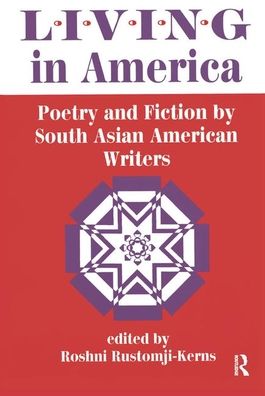 Cover for Roshni Rustomji-Kerns · Living In America: Poetry And Fiction By South Asian American Writers (Hardcover Book) (2019)