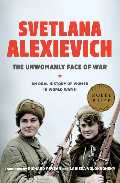 Cover for Svetlana Alexievich · The Unwomanly Face of War (Innbunden bok) (2017)