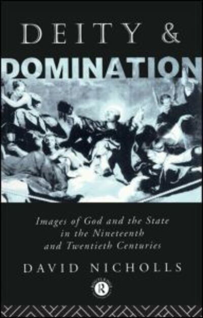 Cover for David Nicholls · Deity and Domination: Images of God and the State in the 19th and 20th Centuries (Pocketbok) (1993)