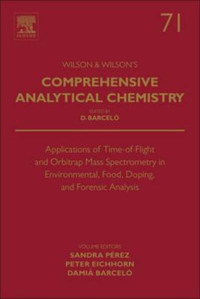 Cover for Sandra Perez · Applications of Time-of-Flight and Orbitrap Mass Spectrometry in Environmental, Food, Doping, and Forensic Analysis - Comprehensive Analytical Chemistry (Hardcover Book) (2016)