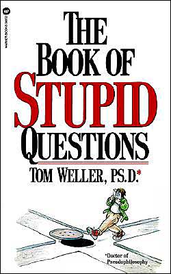 Cover for Tom Weller · The Book of Stupid Questions (Paperback Book) (1988)