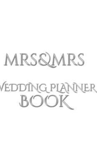 Cover for Sir Michael Huhn · Mrs and Mrs Wedding planner journal Book (Hardcover Book) (2019)