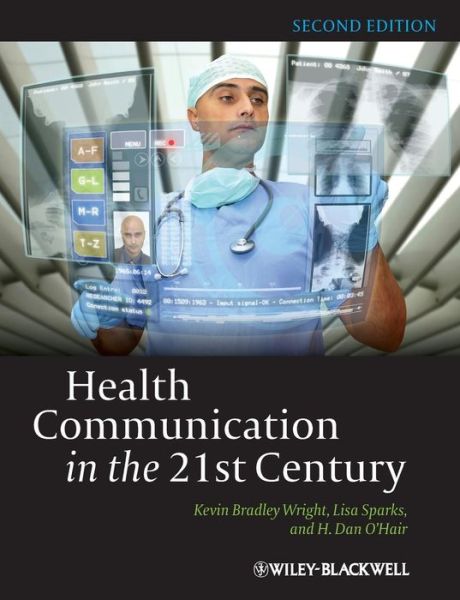 Cover for Wright, Kevin B. (University of Oklahoma) · Health Communication in the 21st Century (Paperback Book) (2012)