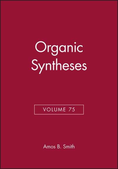 Cover for A B Smith · Organic Syntheses, Volume 75 - Organic Syntheses (Hardcover Book) (1998)