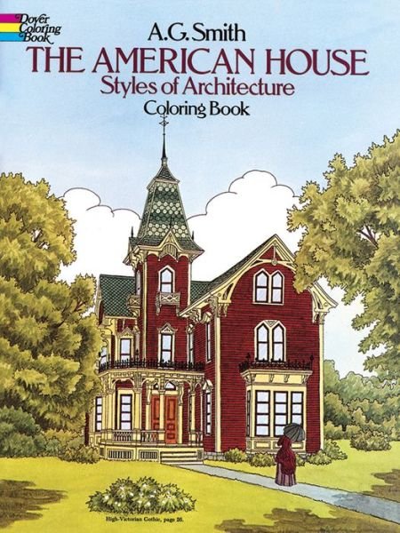 The American House Styles of Architecture Colouring Book - Dover History Coloring Book - A. G. Smith - Koopwaar - Dover Publications Inc. - 9780486244723 - 28 maart 2003