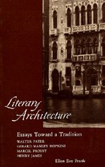 Cover for Ellen Eve Frank · Literary Architecture: Essays Toward a Tradition: Walter Pater, Gerard Manley Hopkins, Marcel Proust, Henry James (Taschenbuch) (1983)