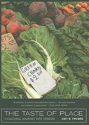 Cover for Amy B. Trubek · The Taste of Place: A Cultural Journey into Terroir - California Studies in Food and Culture (Paperback Book) (2009)