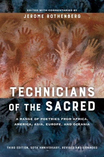 Cover for Jerome Rothenberg · Technicians of the Sacred, Third Edition: A Range of Poetries from Africa, America, Asia, Europe, and Oceania (Paperback Book) (2017)