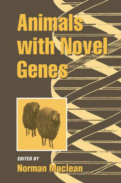 Animals with Novel Genes - Norman Maclean - Boeken - Cambridge University Press - 9780521024723 - 16 maart 2006