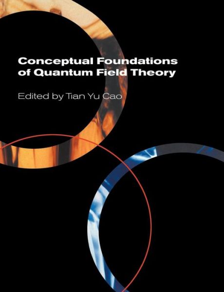 Cover for Tian Yu Cao · Conceptual Foundations of Quantum Field Theory (Paperback Book) (2004)