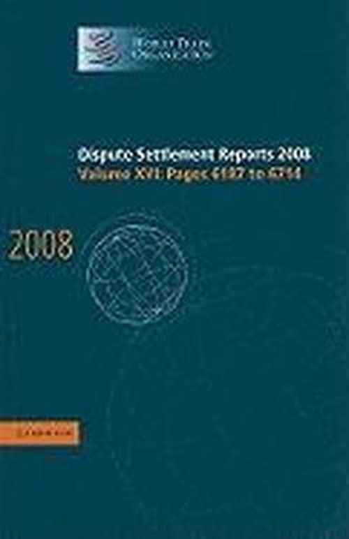 Cover for World Trade Organization · Dispute Settlement Reports 2008: Volume 16, Pages 6187-6714 - World Trade Organization Dispute Settlement Reports (Hardcover Book) (2010)