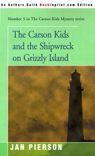 Cover for Jan Pierson · The Carson Kids and the Shipwreck on Grizzly Island (Carson Kids Series) (Paperback Book) (2000)