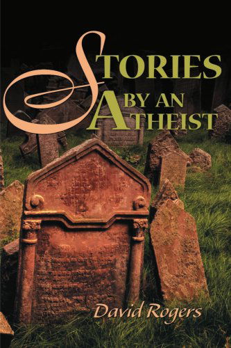 Cover for David Rogers · Stories by an Atheist (Pocketbok) (2000)