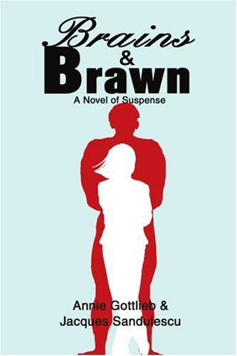 Cover for Annie Gottlieb · Brains &amp; Brawn: a Novel of Suspense (Paperback Book) (2003)