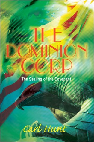 Cover for Carl Hunt · The Dominion Corp: the Sealing of the Covenant (Gebundenes Buch) (2002)