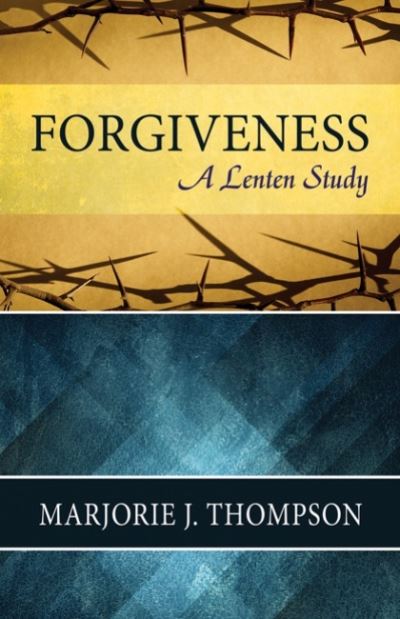 Cover for Marjorie J. Thompson · Forgiveness: a Lenten Study (Paperback Book) (2014)