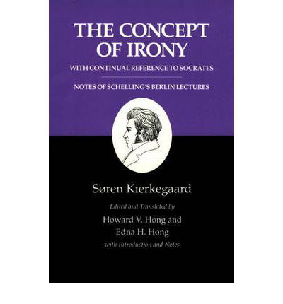 Cover for Søren Kierkegaard · The Concept of Irony, with Continual Reference to Socrates / Notes of Schelling's Berlin Lectures - Kierkegaard's Writings (Taschenbuch) (1992)