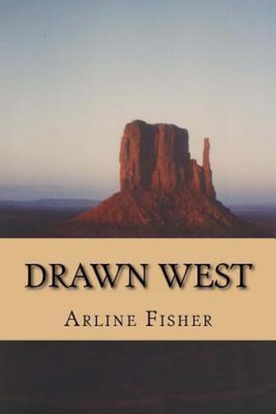 Cover for Arline E. Fisher · Drawn West (Paperback Book) (2016)