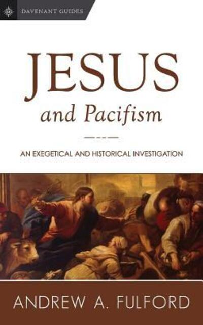 Cover for Andrew a Fulford · Jesus and Pacifism (Paperback Book) (2016)