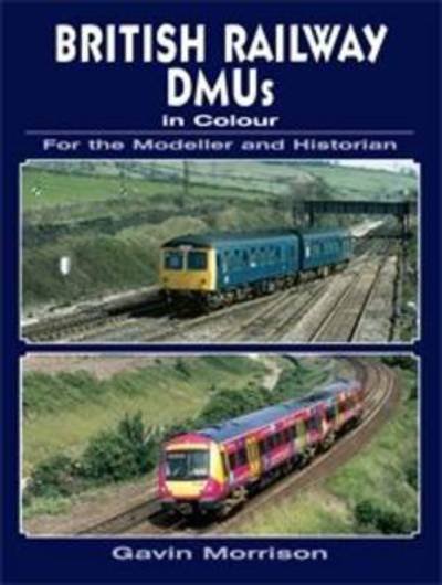 Cover for Gavin Morrison · British Railway DMUs in Colour for the Modeller and Historian (Pocketbok) (2010)