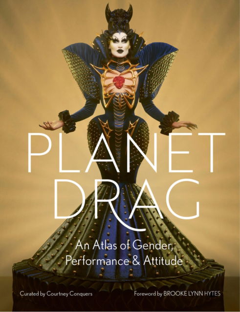 Planet Drag: Uncover the Global Herstory - Courtney Conquers - Książki - Quarto Publishing PLC - 9780711290723 - 3 października 2024