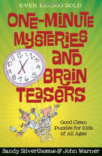 One-Minute Mysteries and Brain Teasers: Good Clean Puzzles for Kids of All Ages - Sandy Silverthorne - Books - Harvest House Publishers,U.S. - 9780736954723 - July 1, 2013