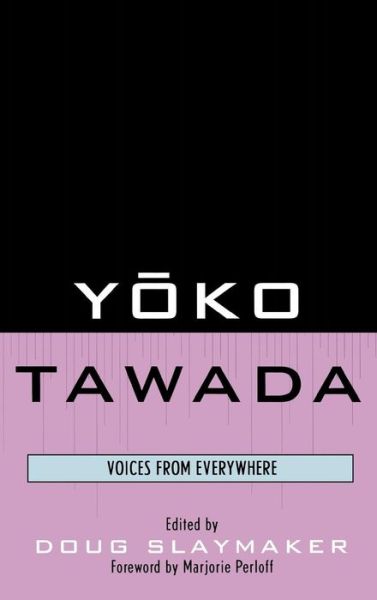 Cover for Douglas Slaymaker · Yoko Tawada: Voices from Everywhere - AsiaWorld (Hardcover Book) (2007)
