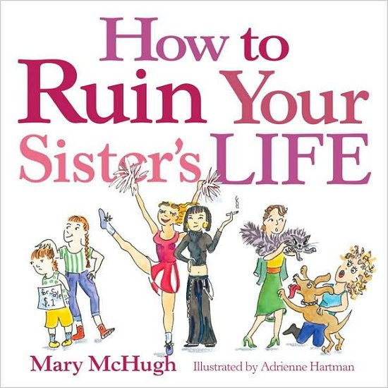 Cover for Mary McHugh · How to Ruin Your Sister's Life (Paperback Book) (2006)