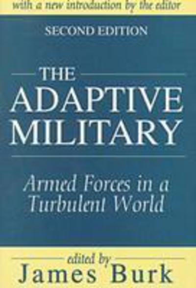 Cover for Arthur Asa Berger · The Adaptive Military: Armed Forces in a Turbulent World (Paperback Book) (1998)