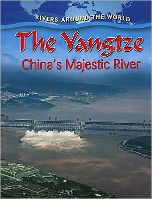 Cover for Aloian, , Molly · The Yangtze: Chinas Majestic River - Rivers Around the World (Paperback Book) (2010)