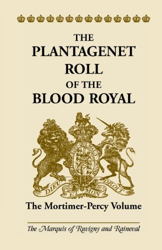 Cover for Ruvigny and Ranieval, The Marquis of · The Plantagenet Roll of the Blood Royal: The Mortimer-Percy Volume (Paperback Book) (2013)