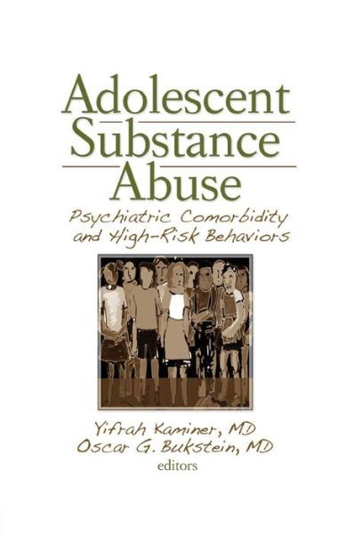 Cover for Yifrah Kaminer · Adolescent Substance Abuse: Psychiatric Comorbidity and High Risk Behaviors (Pocketbok) (2008)