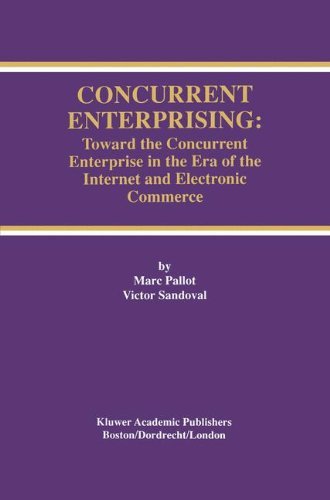 Marc Pallot · Concurrent Enterprising: Toward the Concurrent Enterprise in the Era of the Internet and Electronic Commerce - The Springer International Series in Engineering and Computer Science (Hardcover Book) [1998 edition] (1998)